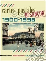 Cartes Postales De Besan?On. 1900-1936 libro