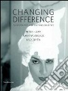 Changing difference. Queer politics and shifting identities. Catalogo della mostra (Modena, ottobre 2012-gennaio 2013). Ediz. italiana e inglese libro