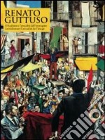 Renato Guttuso. Il realismo e l'attualità dell'immagine. Catalogo della mostra (Aosta, 27 marzo-22 settembre 2013). Ediz. italiana e francese libro