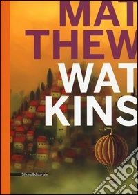 Matthew Watkins. Ediz. illustrata