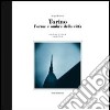 Torino. Forme e ombre della città. Ediz. italiana, inglese e francese libro