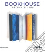 Bookhouse. La forma del libro. Ediz. italiana e inglese libro