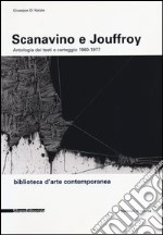 Scanavino e Jouffroy. Antologia dei testi e carteggio 1960-1977