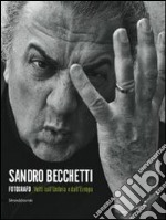 Sandro Becchetti fotografo. Volti dall'Umbria e dall'Europa. Catalogo della mostra (Perugia, 29 giugno-20 ottobre 2013). Ediz. illustrata libro