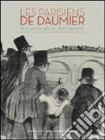 Les Parisiens De Daumier De La Promenade Aux Divertissements libro