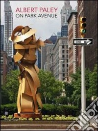 Albert Paley. On Park Avenue libro