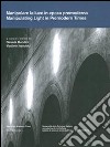 Manipolare la luce in epoca premoderna. Aspetti architettonici, artistici e filosofici. Ediz. italiana, tedesca, inglese e francese libro