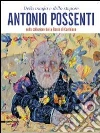 Antonio Possenti nella collezione della banca di Cambiano. Della magia e dello stupore libro