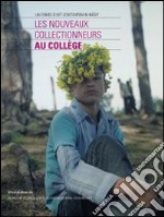 Les Nouveaux Collectionneurs Au Coll?Ge libro