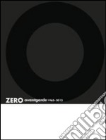 Zero avantgarde 1965-2013. Ediz. italiana, inglese e tedesca libro