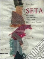 Seta. Il dizionario delle mezzetinte 1628-1938. Da Avinato a Zizzolino