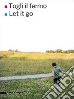 Togli il fermo-Let it go. Ediz. bilingue libro