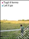 Togli il fermo-Let it go. Ediz. bilingue libro