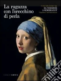 La ragazza con l'orecchino di perla. Ediz. illustrata