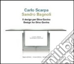 Carlo Scarpa, Sandro Bagnoli. Il design per Dino Gavina. Ediz. italiana e inglese libro