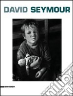 David Seymour. Catalogo della mostra (Torino, 3 aprile-14 settembre 2014). Ediz. italiana, inglese e francese libro