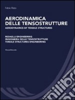 Aerodinamica delle tensostrutture. Redaelli Engineering Ingegneria delle tensostrutture libro