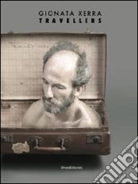 Gionata Xerra. Travellers. Catalogo della msotra (Genova, 15 marzo-22 giugno 2014). Ediz. italiana e inglese