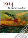 1914. La Fin D'Un Monde? libro