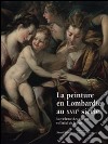 La Peinture En Lombardie Au Xvii?Me Si?Cle. La Violence Des Passions Et L'Id?Al De Beaut? libro