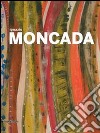 Ignazio Moncada. Espansione del colore. Una visione «mediterranea». Catalogo della mostra (Agrigento, maggio-luglio 2014). Ediz. illustrata libro