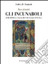 Gli incunaboli della Biblioteca Nazionale Universitaria di Torino. Catalogo della mostra (Torino, 23 maggio-19 luglio 2014) libro