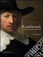 Rembrandt. Le portrait de Nicolaes van Bambeeck. Ediz. illustrata libro