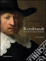 Rembrandt. Protret van Nicholaes van Bambeeck. Ediz. illustrata libro