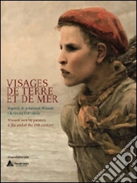 Visages De Terre Et De Mer. Regards De Peintres ? Wissant ? La Fin Du Xix?Me Si?Cle libro