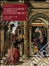 La pala d'altare a Bologna nel Rinascimento. Opere, artisti e città 1450-1500. Ediz. illustrata libro