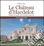 Le château d'Hardelot. Centre culturel de l'entente cordiale guide-souvenir. Ediz. illustrata libro