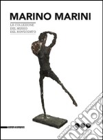 Marino Marini. La collezione del Museo del Novecento. Ediz. illustrata libro