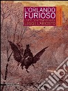 L'Orlando furioso. Incantamenti, passioni e follie. L'arte contemporanea legge Ariosto. Catalogo della mostra (Reggio Emilia, 4 ottobre 2014-11 gennaio 2015). Ediz. illustrata libro