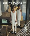 Felice Casorati. Collezioni e mostre tra Europa e Americhe. Catalogo della mostra (Alba, 25 ottobre 2014-1° febbraio 2015). Ediz. illustrata libro di Bertolino G. (cur.)