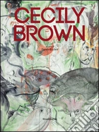 Cecily Brown. Ediz. illustrata