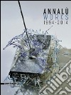 Annalù Works 1994-2014. Ediz. italiana e inglese libro di Cavallarin M. (cur.)