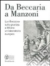 La riflessione sulla giustizia a Milano da Beccaria a Manzoni. Un laboratorio europeo. Catalogo della mostra (Milano, 28 ottobre 2014-12 febbraio 2015). Ediz. illustrata libro