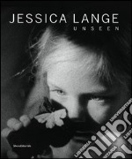 Jessica Lange. Unseen. Ediz. illustrata libro