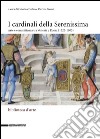 I cardinali della Serenissima. Arte e committenza tra Venezia e Roma (1523-1605). Ediz. illustrata libro