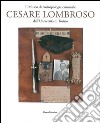 Il Museo di antropologia criminale «Cesare Lombroso». Ediz. illustrata libro