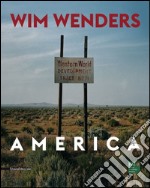 Wim Wenders. America. Ediz. italiana e inglese libro