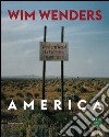 Wim Wenders. America. Ediz. italiana e inglese libro