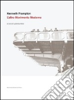 Kenneth Frampton. L'altro movimento moderno libro