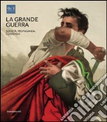 La grande guerra. Catalogo della mostra (Napoli, 1º aprile-23 agosto 2015). Ediz. illustrata. Vol. 3: Società, propaganda e consenso libro