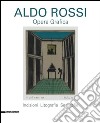 Aldo Rossi. Opera grafica. Incisioni, litografie, serigrafie. Ediz. illustrata libro