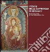 I tesori della cattedrale di Bergamo. Storia di una chiesa nel cuore religioso della città. Ediz. illustrata libro