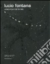 Lucio Fontana works from 1936 to 1965. Ediz. illustrata libro