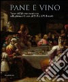 Pane e vino. Tracce del mistero eucaristico nella pittura a Como dal XVI al XVIII secolo. Catalogo della mostra (Como, 9 maggio-31 ottobre 2015). Ediz. illustrata libro