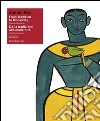 Jamini Roy. Dalla tradizione alla modernità. La Collezione Kumar. Catalogo della mostra (Lugano, 13 giugno-23 agosto 2015). Ediz. italiana e inglese libro