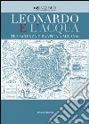 Leonardo e l'acqua tra scienza e pratica a Milano. Catalogo della mostra (Milano, 23 maggio-6 settembre 2015). Ediz. illustrata libro